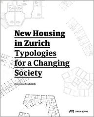 NEW HOUSING IN ZURICH: TYPOLOGIES FOR A CHANGING SOCIETY