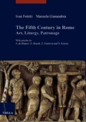THE FIFTH CENTURY IN ROME " ART, LITURGY, PATRONAGE"