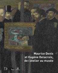 MAURICE DENIS ET EUGENE DELACROIX, DE L'ATELIER AUMUSEE