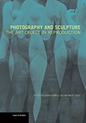PHOTOGRAPHY AND SCULPTURE - THE ART OBJECT IN REPRODUCTION