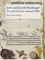 JORIS AND JACOB HOEFNAGEL: ART AND SCIENCE AROUND 1600