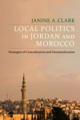 LOCAL POLITICS IN JORDAN AND MOROCCO "STRATEGIES OF CENTRALIZATION AND DECENTRALIZATION"