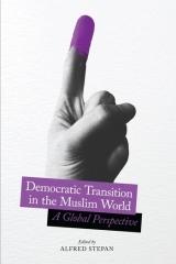 DEMOCRATIC TRANSITION IN THE MUSLIM WORLD "A GLOBAL PERSPECTIVE"
