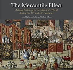 THE MERCANTILE EFFECT "ON ART AND EXCHANGE IN THE ISLAMICATE WORLD DURING THE 17TH AND 18TH CENTURIES"
