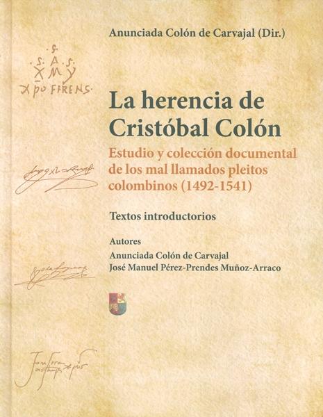La herencia de Cristóbal Colón. Estudio y colección documental de los mal llamad