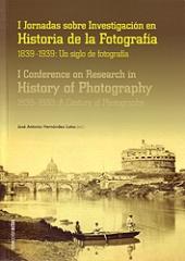 I JORNADAS SOBRE INVESTIGACIóN EN HISTORIA DE LA FOTOGRAFíA: 1839-1939