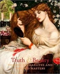 TRUTH & BEAUTY: THE PRE-RAPHAELITES AND THEIR SOURCES OF INSPIRATION