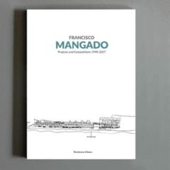 FRANCISCO MANGADO "Projects and Competitions 1998-2017"