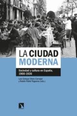 LA CIUDAD MODERNA "SOCIEDAD Y CULTURA EN ESPAÑA, 1900-1936"