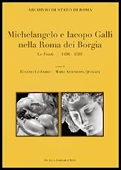 MICHELANGELO E IACOPO GALLI NELLA ROMA DEI BORGIA. LE FONTI 1496-1501