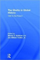 THE GHETTO IN GLOBAL HISTORY: 1500 TO THE PRESENT