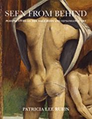 SEEN FROM BEHIND PERSPECTIVES ON THE MALE BODY AND RENAISSANCE ART 