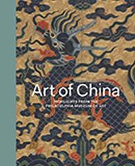  ART OF CHINA  " HIGHLIGHTS FROM THE PHILADELPHIA MUSEUM OF ART"