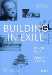 BUILDING IN EXILE - BRUNO TAUT "TURKEY 1936-1938"