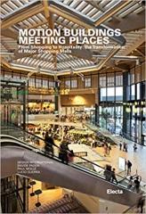 MOTION BUILDINGS MEETING PLACES  "FROM SHOPPING TO HOSPITALITY:THE TRANSFORMATION OS MAJOR SHOPPING MALLS"