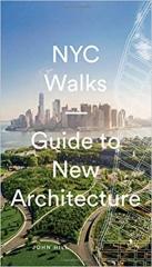 NYC WALKS: GUIDE TO NEW ARCHITECTURE
