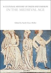 A CULTURAL HISTORY OF DRESS AND FASHION IN THE MEDIEVAL AGE