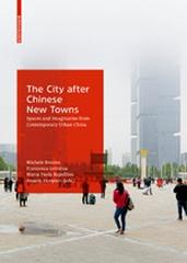 THE CITY AFTER CHINESE NEW TOWNS "SPACES AND IMAGINARIES FROM CONTEMPORARY URBAN CHINA"