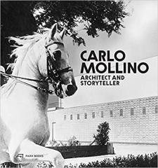 CARLO MOLLINO: ARCHITECT AND STORYTELLER