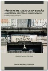 FÁBRICAS DE TABACOS EN ESPAÑA. ARQUITECTURA INDUSTRIAL Y PAISAJES URBANOS