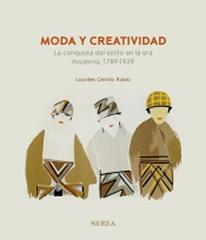 MODA Y CREATIVIDAD "LA CONQUISTA DEL ESTILO EN LA ERA MODERNA, 1789-1929"