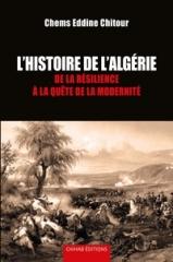 HISTOIRE DE L'ALGERIE " DE LA RESILIENCE A LA QUETE DE LA MODERNITE"