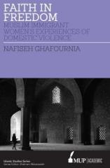 FAITH IN FREEDOM "MUSLIM IMMIGRANT WOMEN EXPERIENCES OF DOMESTIC VIOLENCE"