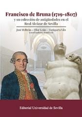 FRANCISCO DE BRUNA (1719-1807) Y SU COLECCIÓN DE ANTIGÜEDADES EN EL REAL ÁLCAZAR DE SEVILLA