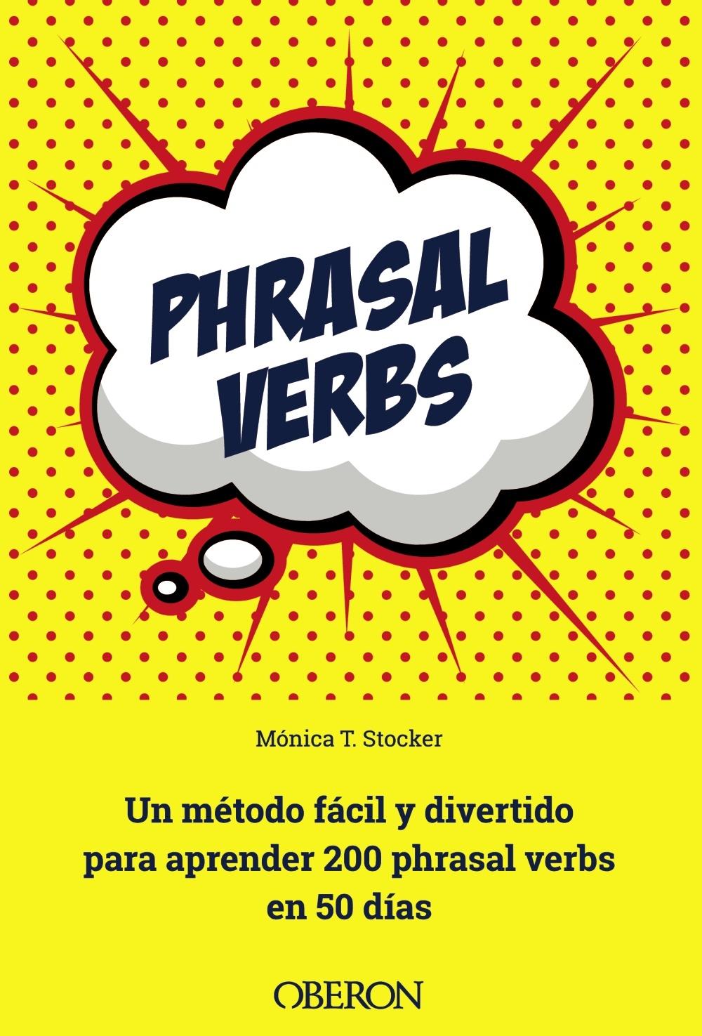 PHRASAL VERBS "Un método fácil y divertido para aprender 200 phrasal verbs en 50 días"