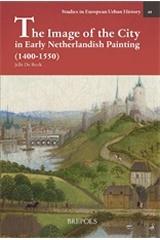 THE IMAGE OF THE CITY IN EARLY NETHERLANDISH PAINTING (1400-1550)