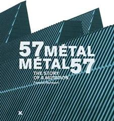 57 MÉTAL - MÉTAL 57" / THE STORY OF A MUTATION 