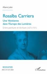 ROSALBA CARRIERA - UNE VENITIENNE DANS L'EUROPE DES LUMIERES "ENTRE PEINTURE ET ECRITURE (1673-1757)"
