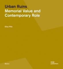 URBAN RUINS: MEMORIAL VALUE AND CONTEMPORARY ROLE.