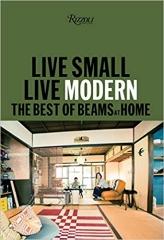LIVE SMALL : THE BEST OF BEAMS AT HOME