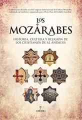 LOS MOZARABES: HISTORIA OCULTA Y RELIGION DE LOS CRISTIANOS DE AL ANDALUS