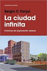LA CIUDAD INFINITA "Crónicas de exploración urbana"
