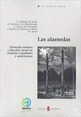 LAS ALAMEDAS : ELEMENTO URBANO Y FUNCIÓN SOCIAL EN CIUDADES ESPAÑOLAS Y AMERICANAS