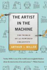 THE ARTIST IN THE MACHINE "THE WORLD OF AI-POWERED CREATIVITY"