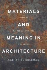 MATERIALS AND MEANING IN ARCHITECTURE: ESSAYS ON THE BODILY EXPERIENCE OF BUILDINGS 