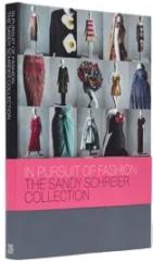 IN PURSUIT OF FASHION: THE SANDY SCHREIER COLLECTION