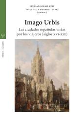 IMAGO URBIS "LAS CIUDADES ESPAÑOLAS VISTAS POR LOS VIAJEROS (SIGLOS XVI-XIX)"