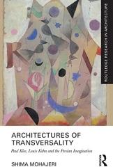 ARCHITECTURES OF TRANSVERSALITY: PAUL KLEE, LOUIS KAHN AND THE PERSIAN IMAGINATION