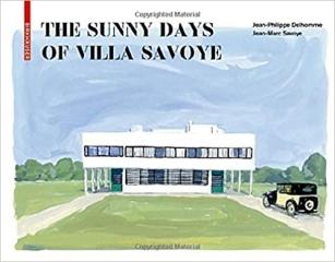 THE SUNNY DAYS OF VILLA SAVOYE