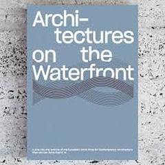 ARCHITECTURES ON THE WATERFRONT