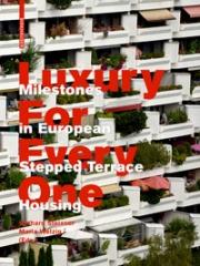 LUXURY FOR ALL "MILESTONES IN EUROPEAN STEPPED TERRACE HOUSING"