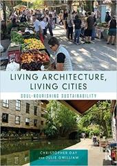 LIVING ARCHITECTURE, LIVING CITIES: SOUL-NOURISHING SUSTAINABILITY 