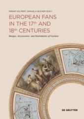 EUROPEAN FANS IN THE 17TH AND 18TH CENTURIES "IMAGES, ACCESSORIES, AND INSTRUMENTS OF GESTURE"