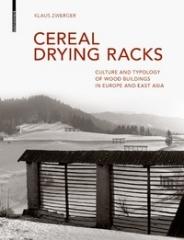 CEREAL DRYING RACKS : CULTURE AND TYPOLOGY OF WOOD BUILDINGS IN EUROPE AND EAST ASIAN