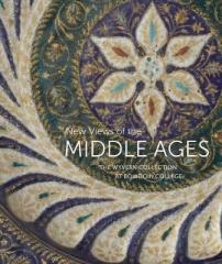 NEW VIEWS FROM THE MIDDLE AGES : HIGHLIGHTS FROM THE WYVERN COLLECTION