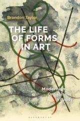 THE LIFE OF FORMS IN ART : MODERNISM, ORGANISM, VITALITY